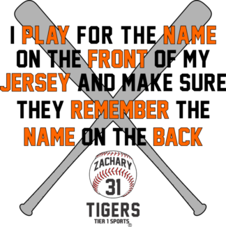 BB6 I PLAY FOR THE NAME ON THE FRONT OF MY JERSEY