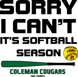 SB30 SORRY I CAN'T IT'S SOFTBALL SEASON