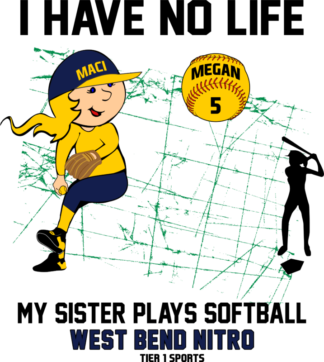 SB5GIRL I NO LIFE MY SISTER PLAYS SOFTBALL