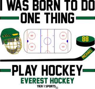 HOC10 I WAS BORN TO DO ONE THING PLAY HOCKEY