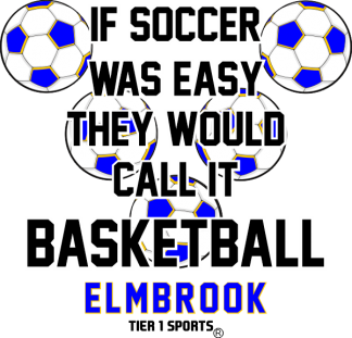 SOC36 IF SOCCER WAS EASY THEY WOULD CALL IT BASKETBALL