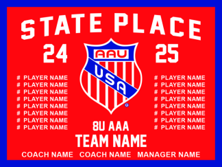 2025 AAU 8U AAA STATE TEAM BANNER 13 X 17 MINIMUM ORDER 8 BANNERS PER ORDER-ANY SIZE